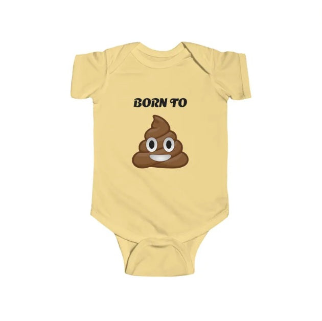 Born to Poop - Infant Jersey Bodysuit
