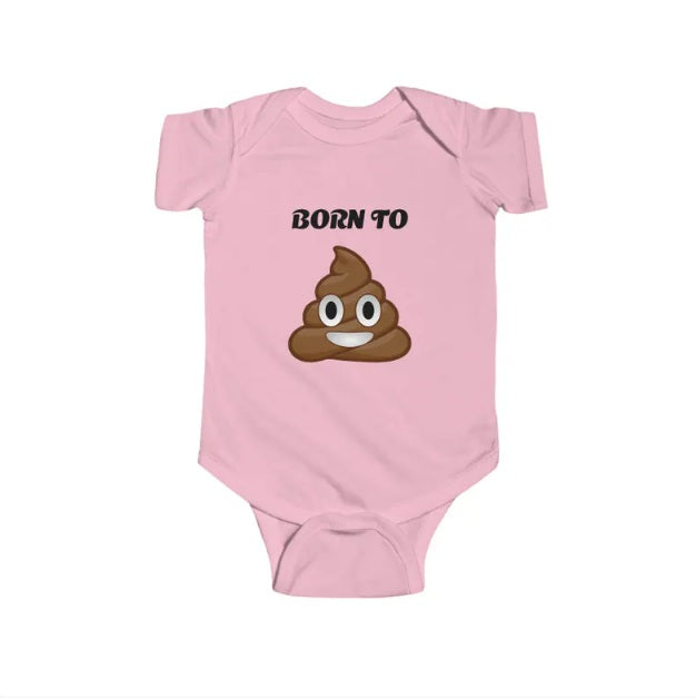 Born to Poop - Infant Jersey Bodysuit
