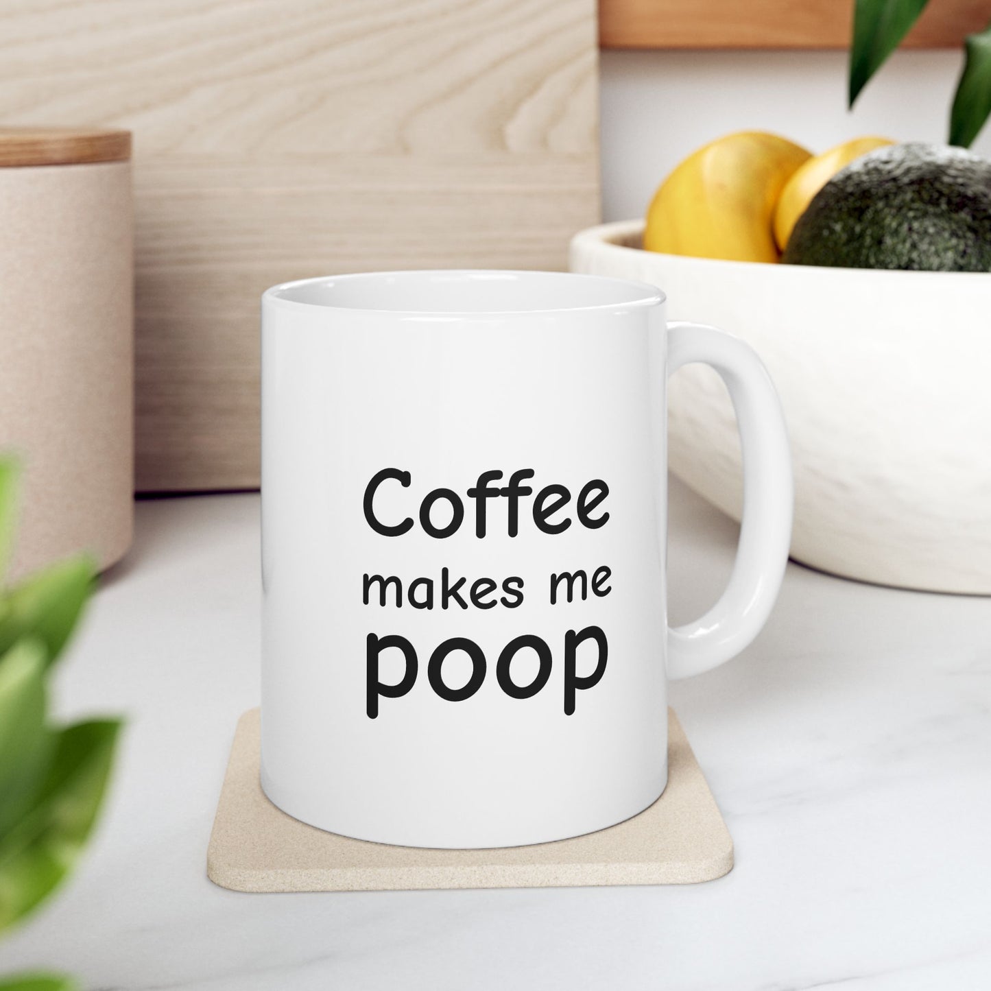 "Coffee makes me poop" Coffee Mug